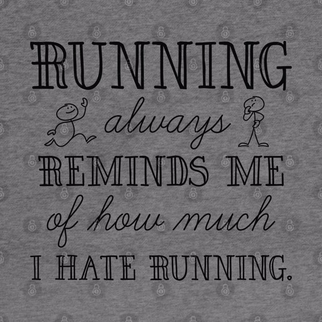 I Hate Running by LuckyFoxDesigns